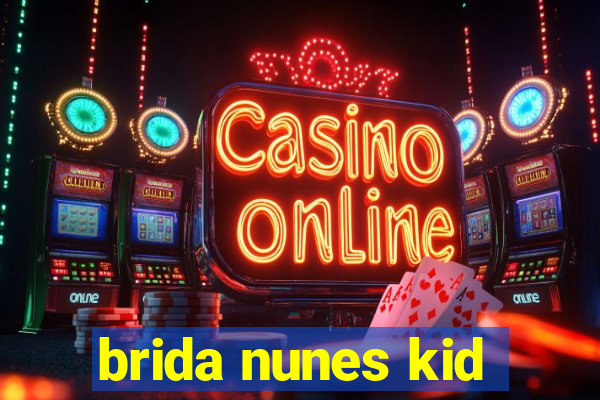 brida nunes kid